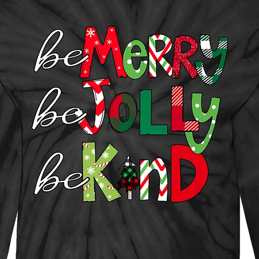 Be Merry Be Jolly Be Kind Merry Christmas Teacher Xmas Pjs Tie-Dye Long Sleeve Shirt