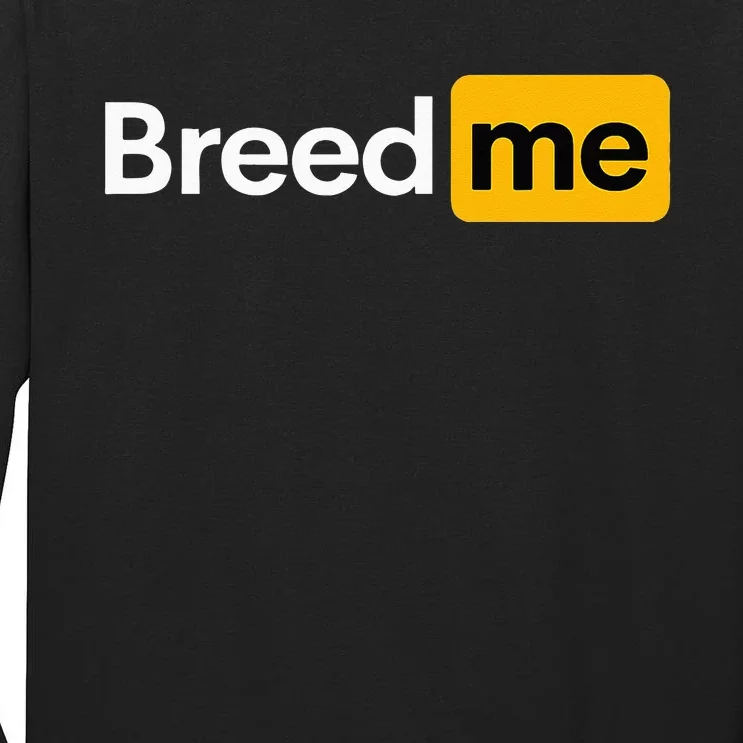 Breed Me Tall Long Sleeve T-Shirt