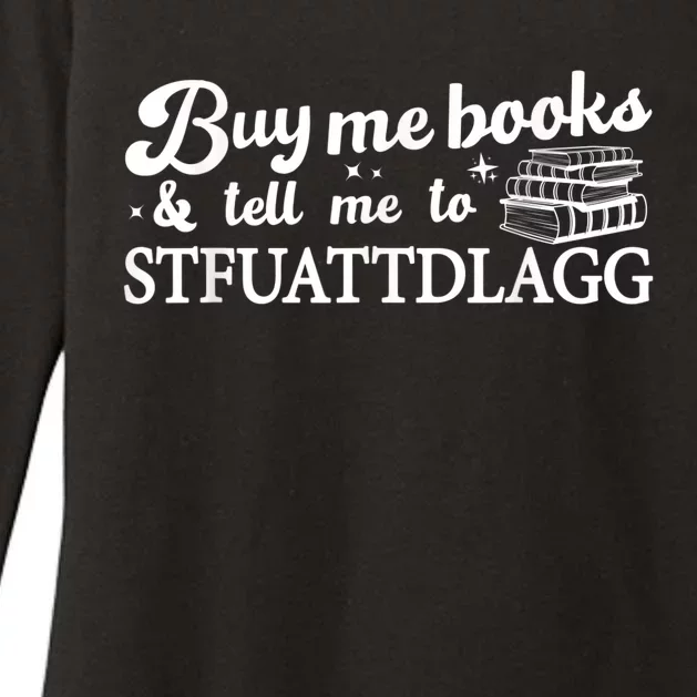 Buy Me Books And Tell Me To STFUATTDLAGG Funny Smut Reader Womens CVC Long Sleeve Shirt