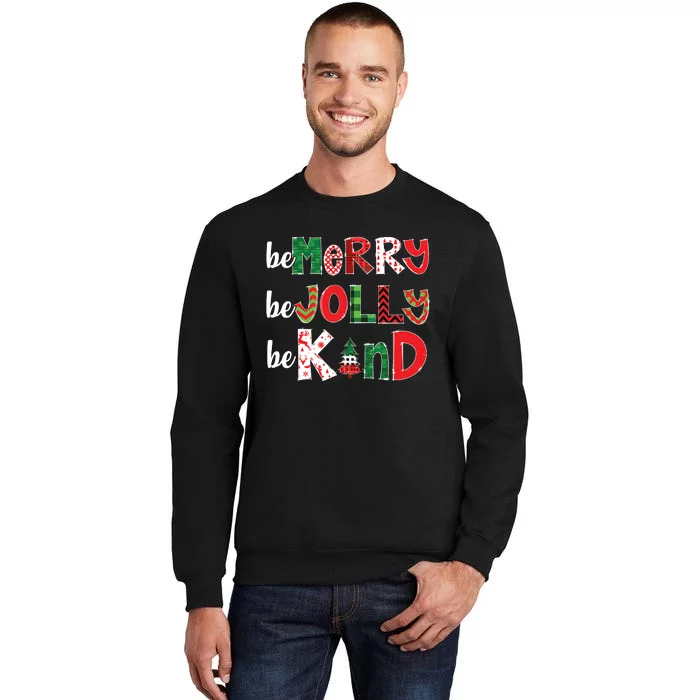 Be Merry Be Jolly Be Kind Merry Christmas Teacher Xmas Pjs Tall Sweatshirt