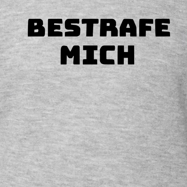 Bestrafe Mich Toddler Sweatshirt