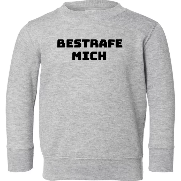 Bestrafe Mich Toddler Sweatshirt