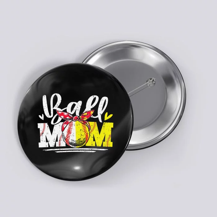 Ball Mom Baseball Softball Mama  Mothers Day Button