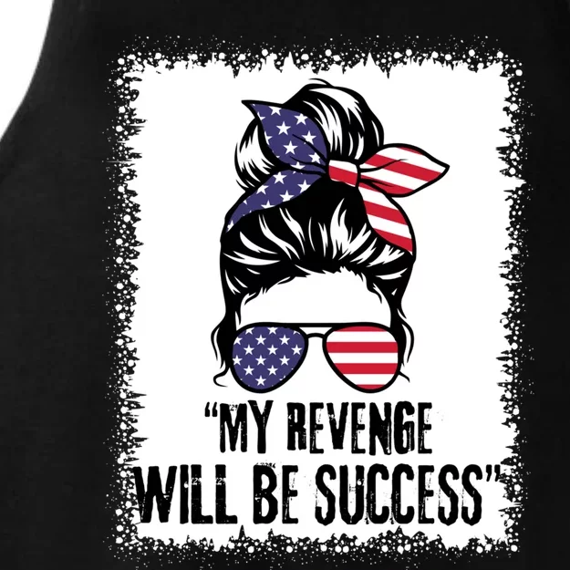 Bleached Messy Bun My Revenge Will Be Success Trump Us Flag Gift Ladies Tri-Blend Wicking Tank