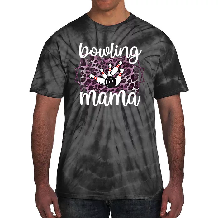 Bowling Mama Bowling Player Mother Of A Bowler Mom Cool Gift Tie-Dye T-Shirt