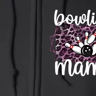 Bowling Mama Bowling Player Mother Of A Bowler Mom Cool Gift Full Zip Hoodie