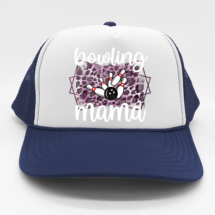 Bowling Mama Bowling Player Mother Of A Bowler Mom Cool Gift Trucker Hat