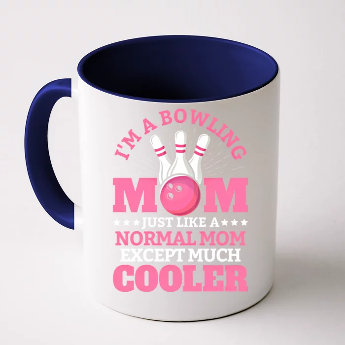 Bowling Mom Bowler Funny Gift Bowling Team Novelty Gift Front & Back Coffee Mug