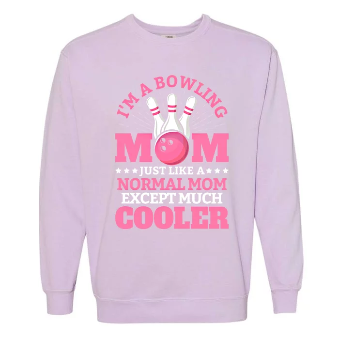 Bowling Mom Bowler Funny Gift Bowling Team Novelty Gift Garment-Dyed Sweatshirt