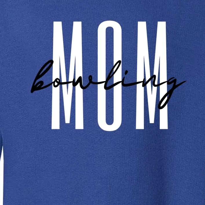 Bowling Mom Bowling Mama Mother’S Day Gift Toddler Sweatshirt