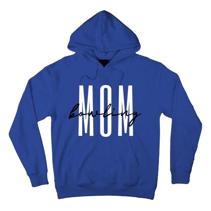 Bowling Mom Bowling Mama Mother’S Day Gift Tall Hoodie