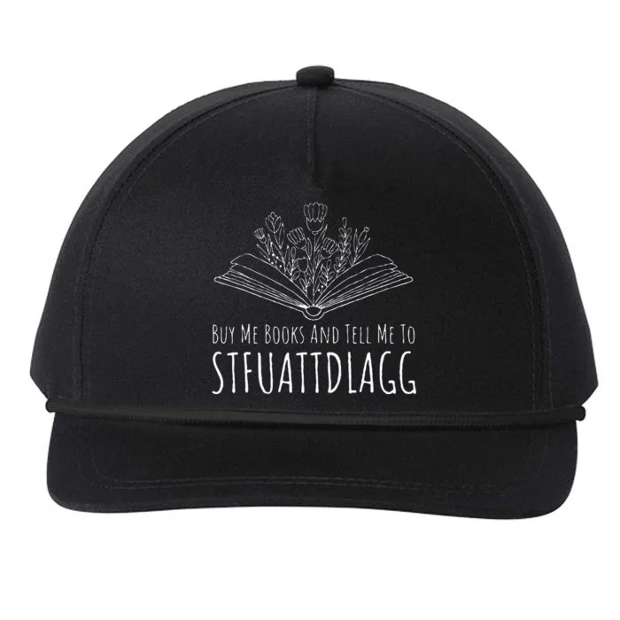 Buy Me Books And Tell Me To STFUATTDLAGG Funny Smut Reader Snapback Five-Panel Rope Hat