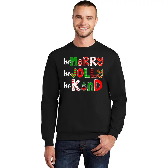 Be Merry Be Jolly Be Kind Merry Christmas Xmas Teacher Pjs Tall Sweatshirt