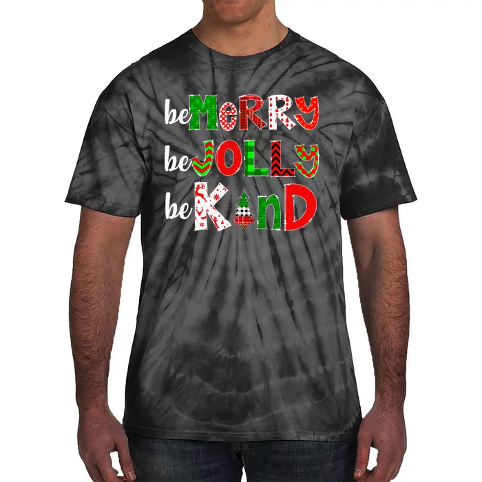 Be Merry Be Jolly Be Kind Merry Christmas Xmas Teacher Pjs Tie-Dye T-Shirt