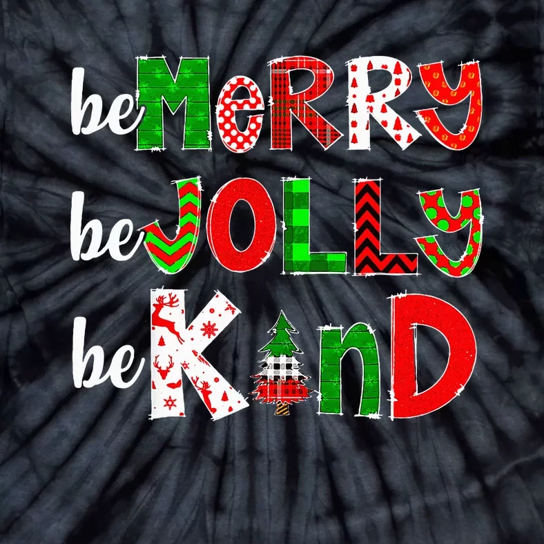 Be Merry Be Jolly Be Kind Merry Christmas Xmas Teacher Pjs Tie-Dye T-Shirt