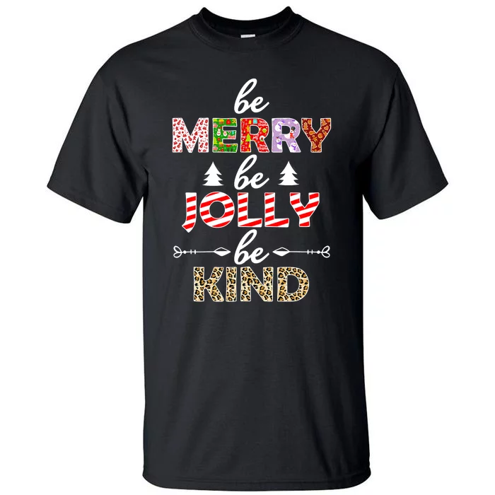 Be Merry Be Jolly Be Kind Christmas Tree Family Christmas Tall T-Shirt