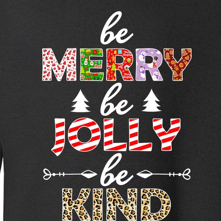 Be Merry Be Jolly Be Kind Christmas Tree Family Christmas Toddler Sweatshirt