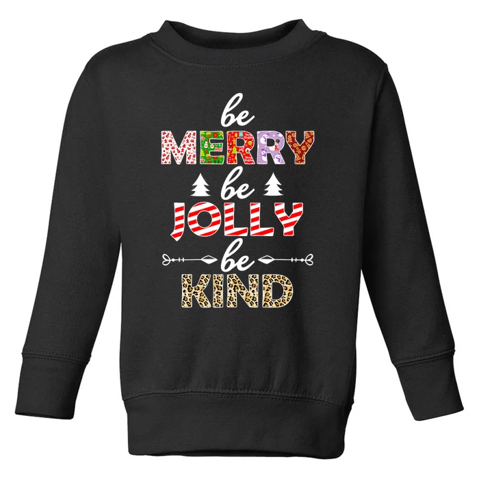 Be Merry Be Jolly Be Kind Christmas Tree Family Christmas Toddler Sweatshirt