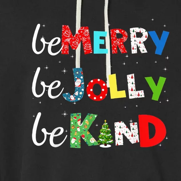 Be Merry Be Jolly Be Kind Christmas Tree Family Christmas Garment-Dyed Fleece Hoodie