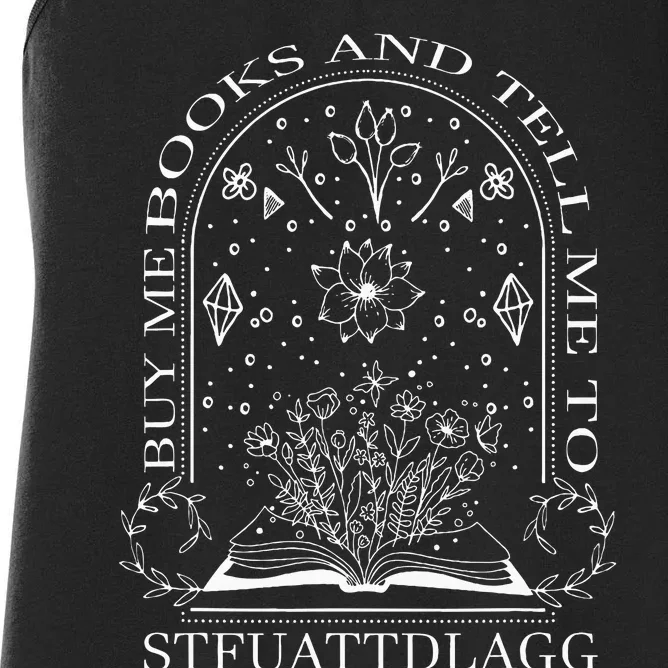 Buy Me Books And Tell Me To Stfuattdlagg Women's Racerback Tank