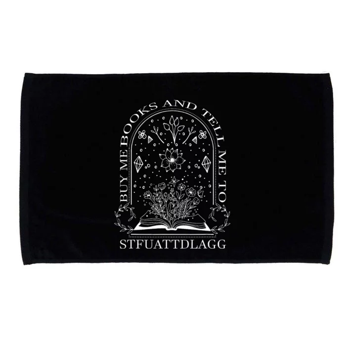 Buy Me Books And Tell Me To Stfuattdlagg Microfiber Hand Towel