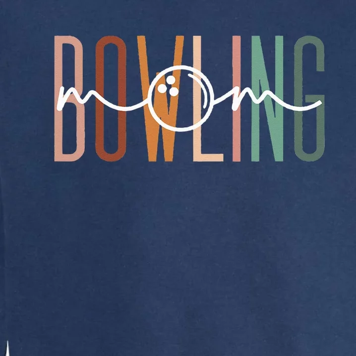 Bowling Mom Bowling Mama Cute Mom Life Bowling Garment-Dyed Sweatshirt