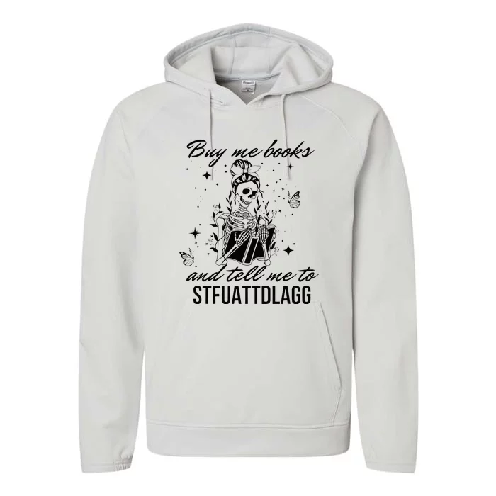 Buy Me Books And Tell Me To Stfuattdlagg Performance Fleece Hoodie