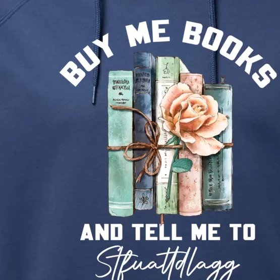 Buy Me Books And Tell Me To STFUATTDLAGG Spicy Book Lover Performance Fleece Hoodie