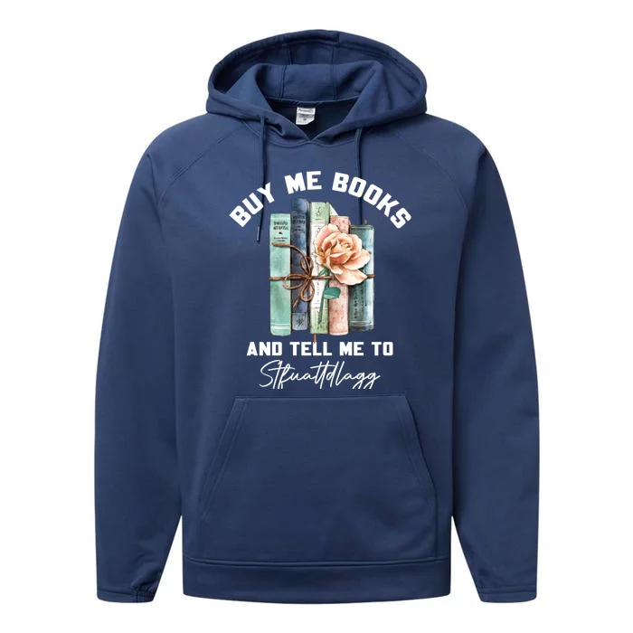 Buy Me Books And Tell Me To STFUATTDLAGG Spicy Book Lover Performance Fleece Hoodie