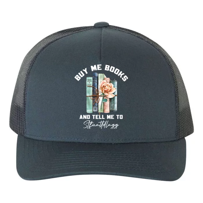 Buy Me Books And Tell Me To STFUATTDLAGG Spicy Book Lover Yupoong Adult 5-Panel Trucker Hat