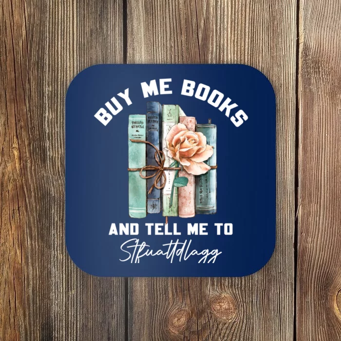 Buy Me Books And Tell Me To STFUATTDLAGG Spicy Book Lover Coaster