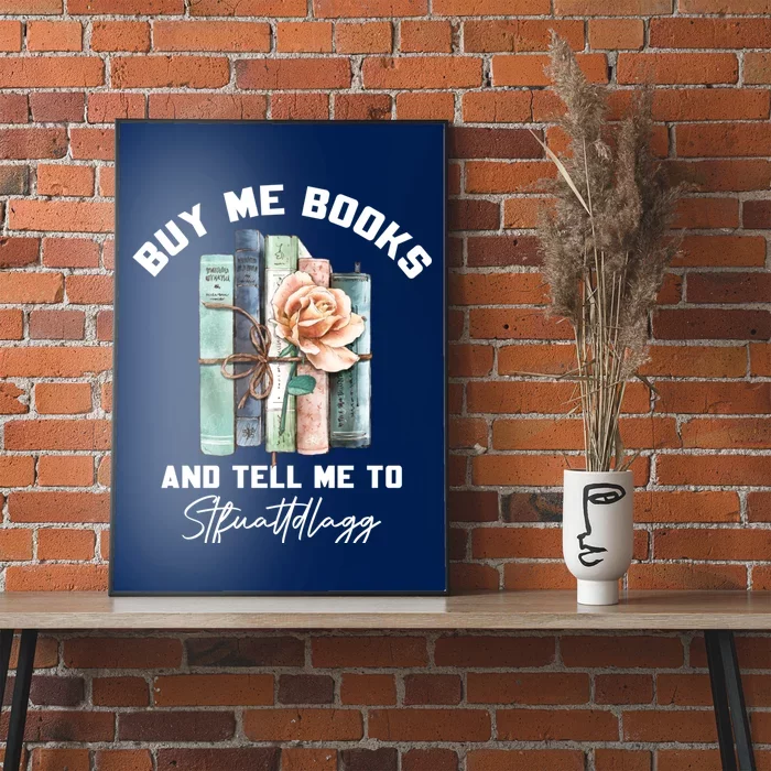 Buy Me Books And Tell Me To STFUATTDLAGG Spicy Book Lover Poster