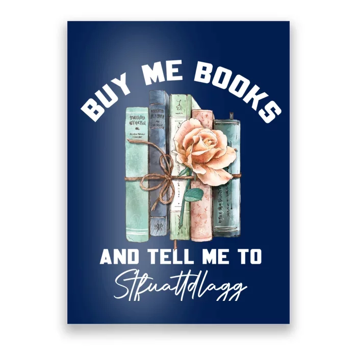 Buy Me Books And Tell Me To STFUATTDLAGG Spicy Book Lover Poster