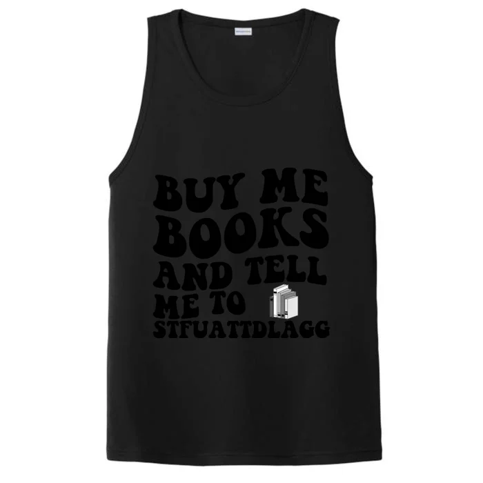 Buy Me Books And Tell Me To STFUATTDLAGG Performance Tank