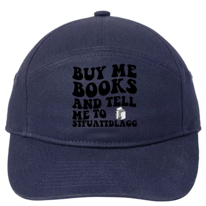 Buy Me Books And Tell Me To STFUATTDLAGG 7-Panel Snapback Hat