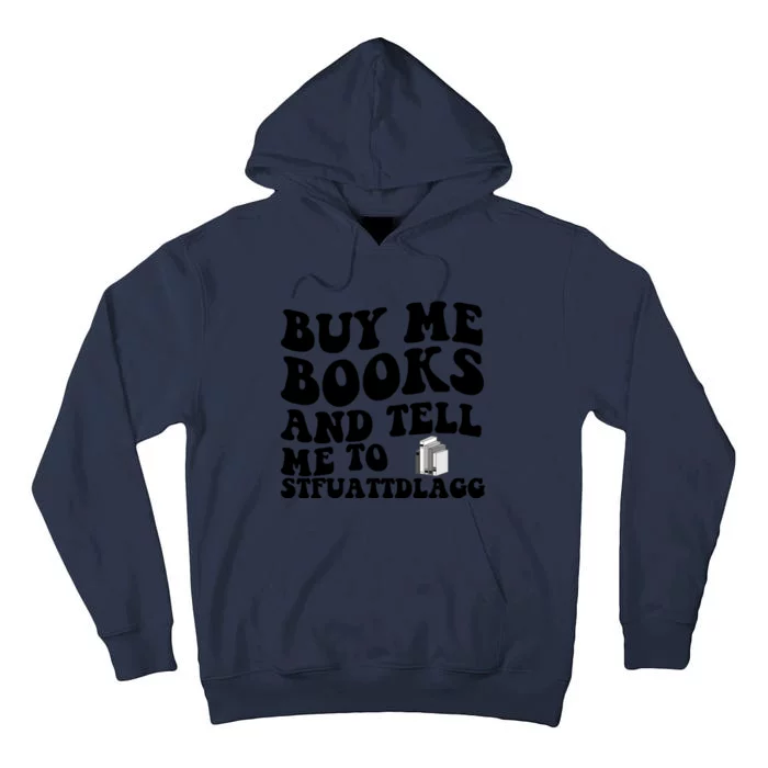 Buy Me Books And Tell Me To STFUATTDLAGG Tall Hoodie