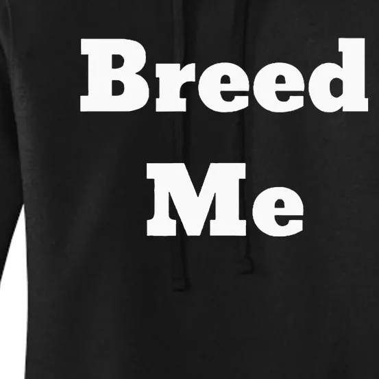 Breed Me Women's Pullover Hoodie