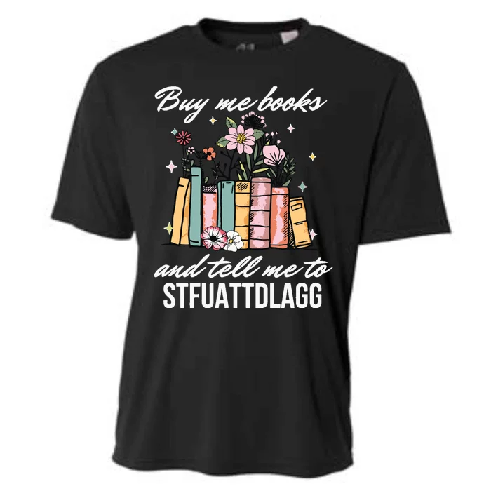 Buy Me Books And Tell Me To STFUATTDLAGG Cooling Performance Crew T-Shirt