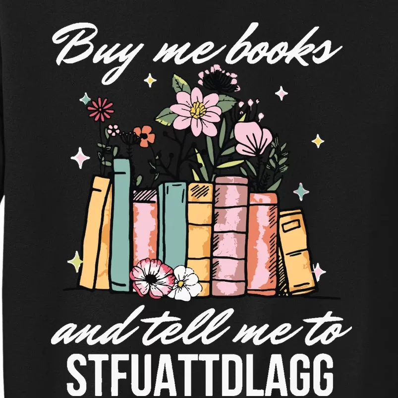 Buy Me Books And Tell Me To STFUATTDLAGG Sweatshirt