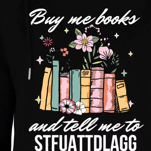 Buy Me Books And Tell Me To STFUATTDLAGG Womens Funnel Neck Pullover Hood