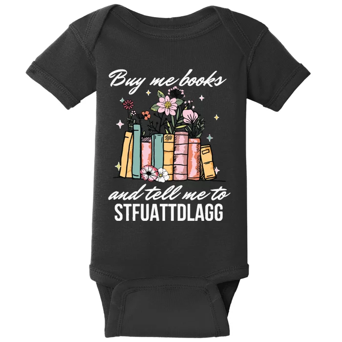 Buy Me Books And Tell Me To STFUATTDLAGG Baby Bodysuit