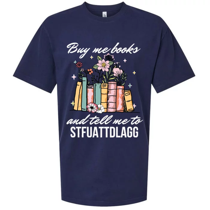 Buy Me Books And Tell Me To STFUATTDLAGG Sueded Cloud Jersey T-Shirt