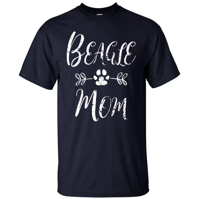 Beagle Mom Beagle Mom Lover Owner Funny Dog Mom Tall T-Shirt