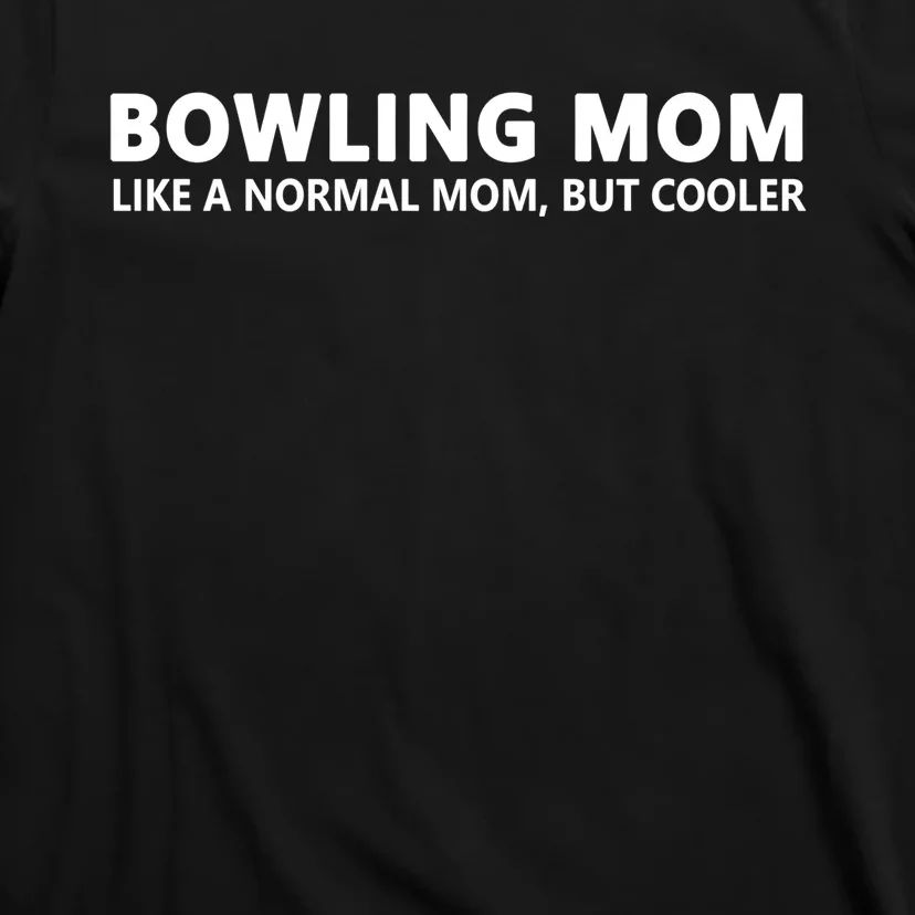 Bowling Mother Bowling Mom Great Gift T-Shirt