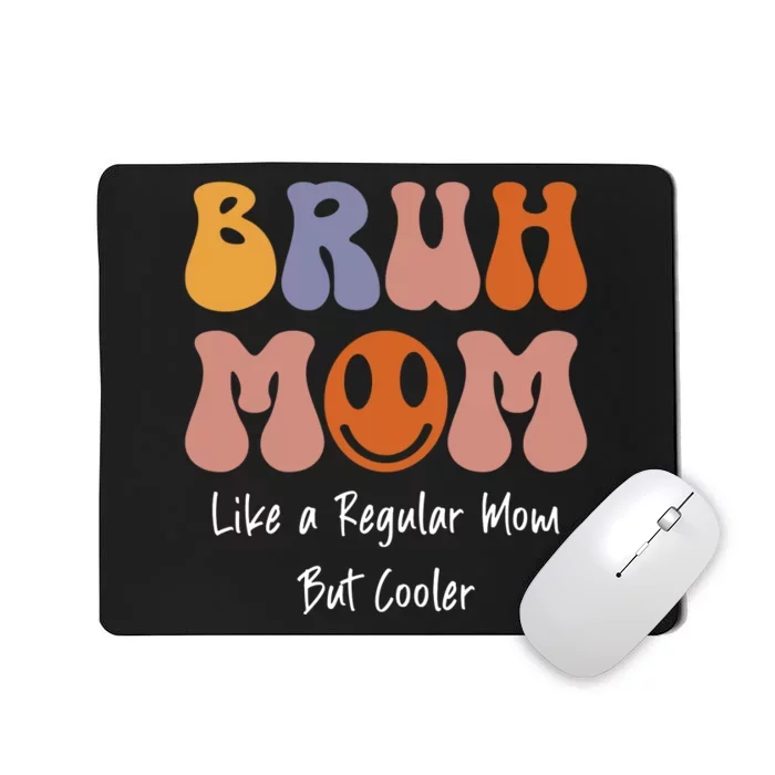 Bruh Mom Mousepad