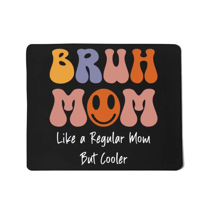 Bruh Mom Mousepad