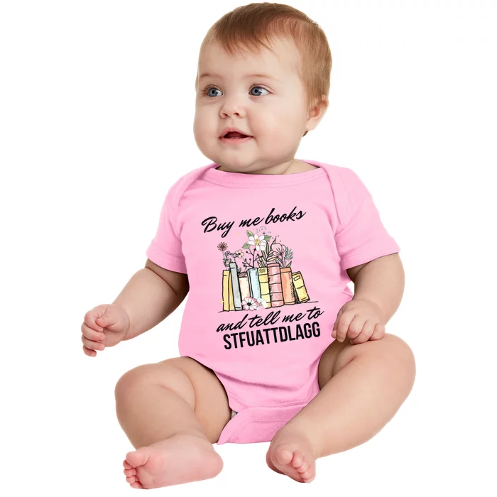 Buy Me Books And Tell Me To STFUATTDLAGG Baby Bodysuit