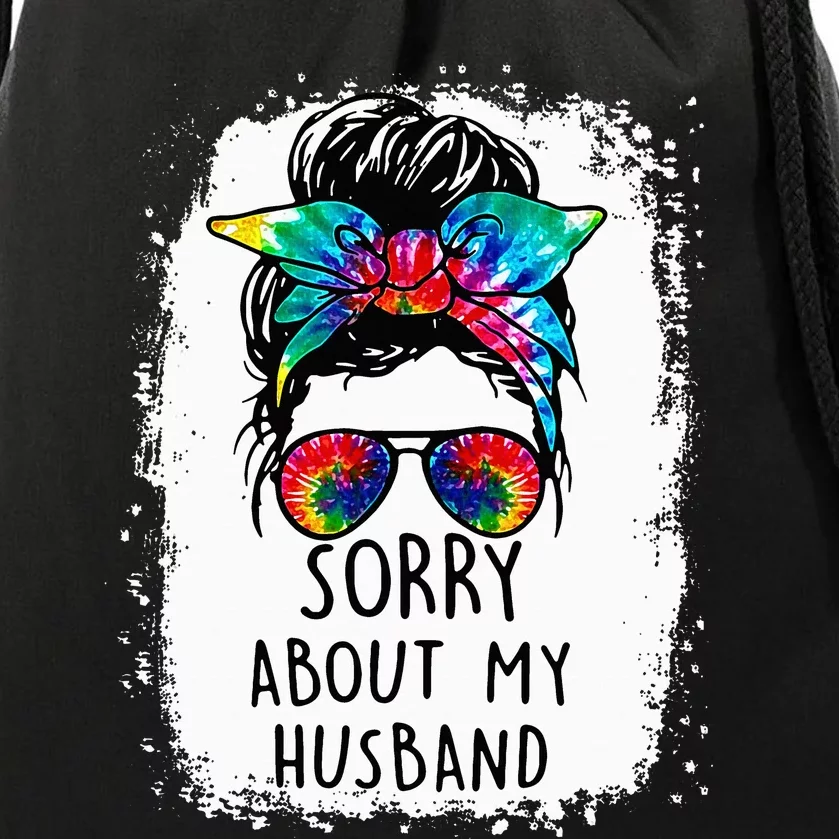 Bleached Messy Bun Sorry About My Husband Funny Husband Drawstring Bag