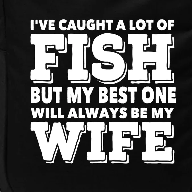 But My Best One Be My Wife Funny Quote Love Saying Gift Impact Tech Backpack