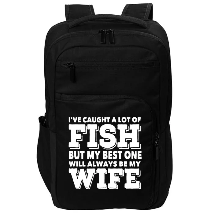 But My Best One Be My Wife Funny Quote Love Saying Gift Impact Tech Backpack